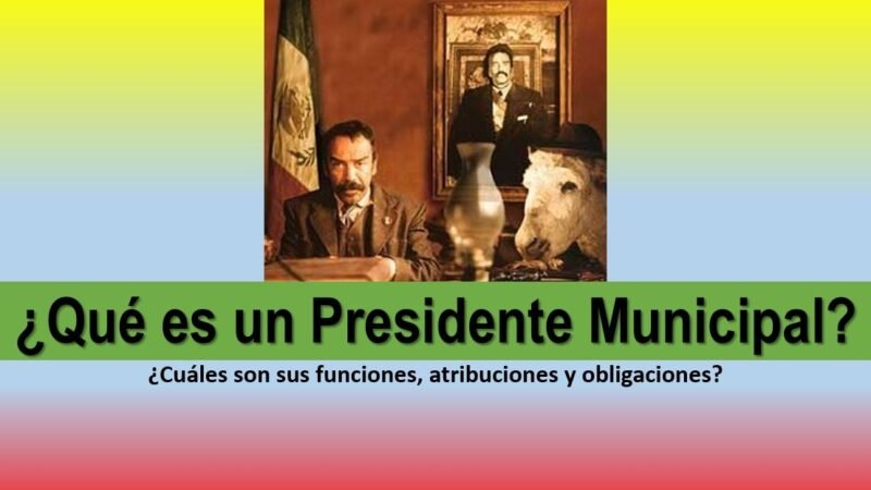 ¿Qué es un Presidente Municipal?